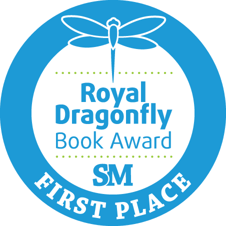Royal Dragonfly Book Awards First Place in Two Categories, Honorable Mention in Two Categories (2023)